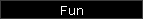 Fun