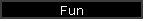 Fun